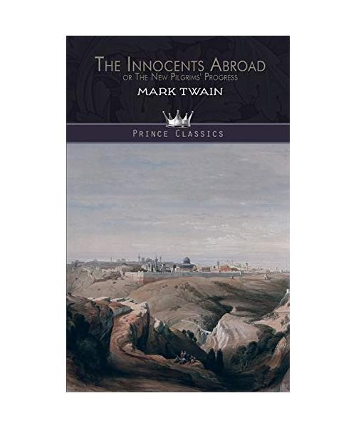 The Innocents Abroad, or The New Pilgrims' Progress