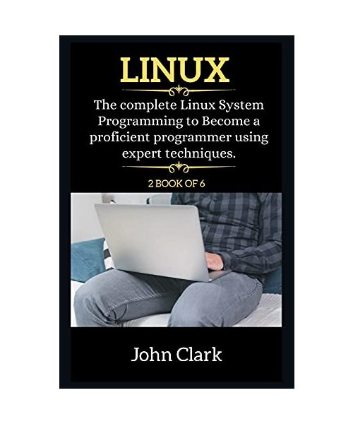 Linux Series: The Complete Linux System Programming to Become a proficient programmer using expert techniques.