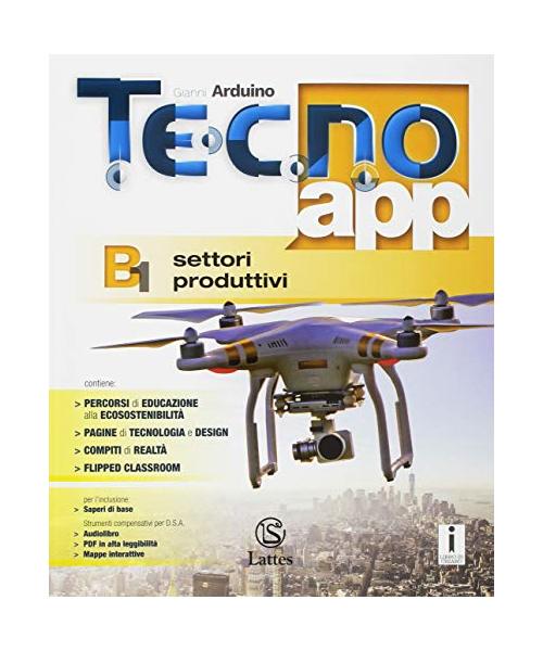 Tecno.app. Con Mi preparo per l'interrogazione e Design. Per la Scuola media. Con ebook. Con espansione online. Disegno-Settori produttivi (Vol. A-B1-B2-B3)