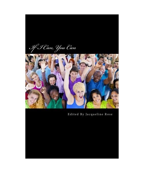 If I Can, You Can: Edited By Jacqueline Rose