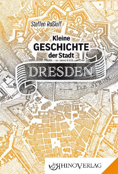 Kleine Geschichte der Stadt Dresden