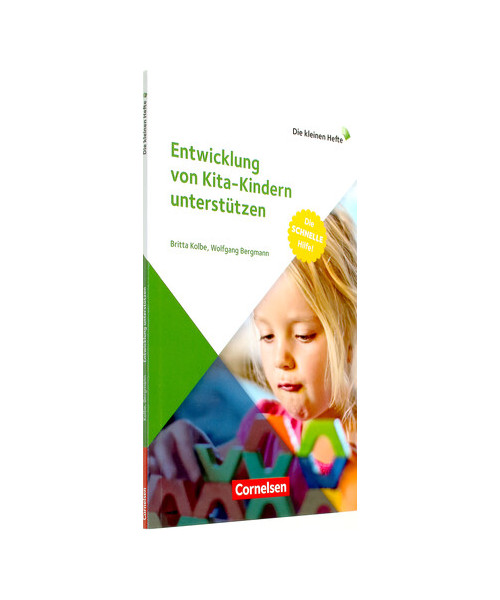 Die kleinen Hefte / Entwicklung von Kita-Kindern unterstützen: Die schnelle Hilfe!. Ratgeber
