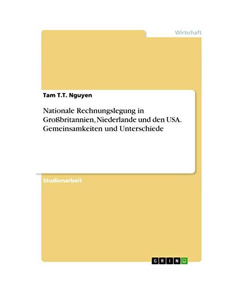 Nationale Rechnungslegung in Großbritannien, Niederlande und den USA. Gemeinsamkeiten und Unterschiede