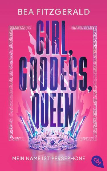 Girl, Goddess, Queen: Mein Name ist Persephone