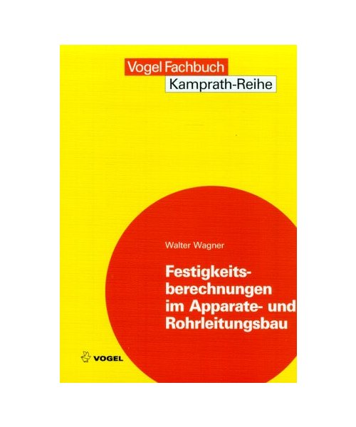 Festigkeitsberechnungen im Apparate- und Rohrleitungsbau