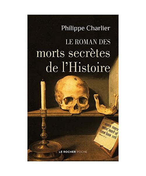Le roman des morts secrètes de l'Histoire