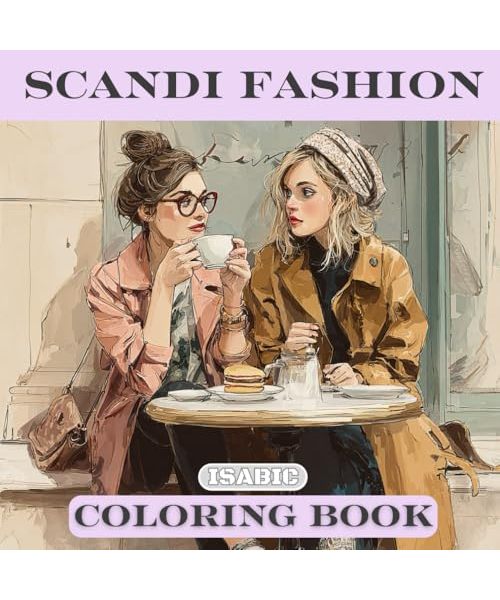 Scandi Fashion Coloring Book: For Adults and Teens / Relax and Enjoy Coloring / 50 Fashion illustrations.