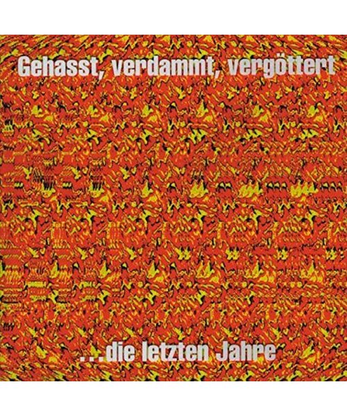GEHASST,VERDAMMT,VERGÖTTERT... die letzten Jahre