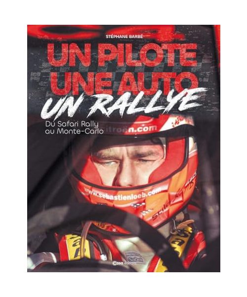 Un pilote Une voiture Un rallye - Du Safari Rallye au Monte Carlo: Du safari rally au Monte-Carlo