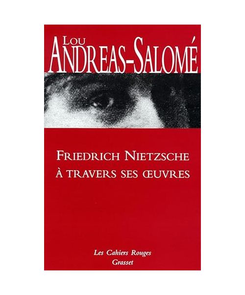 Friedrich Nietzsche à travers ses oeuvres: (*)