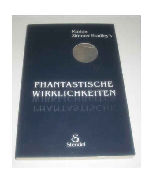 Marion Zimmer Bradley's Phantastische Wirklichkeiten