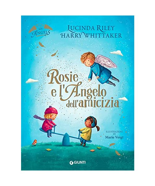 Rosie e l'angelo dell'amicizia. My angels
