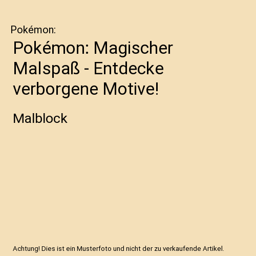 Pokémon: Magischer Malspaß - Entdecke verborgene Motive!