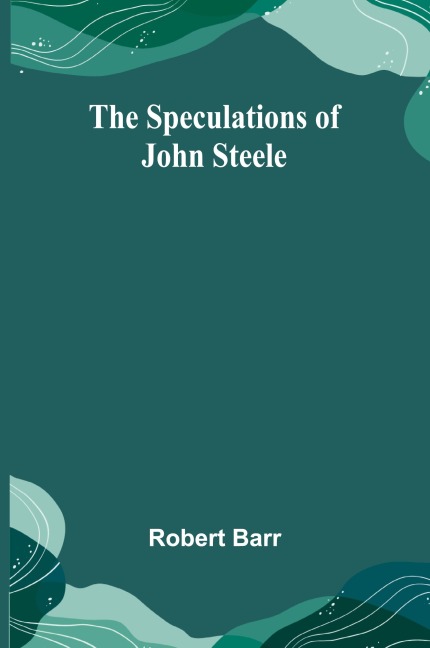 The Speculations of John Steele