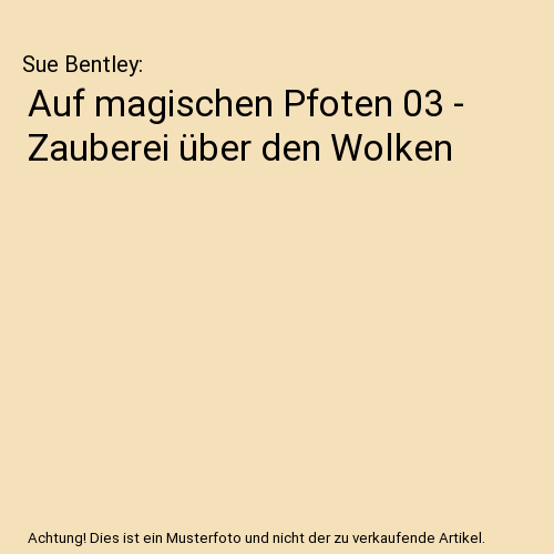 Auf magischen Pfoten 03 - Zauberei über den Wolken