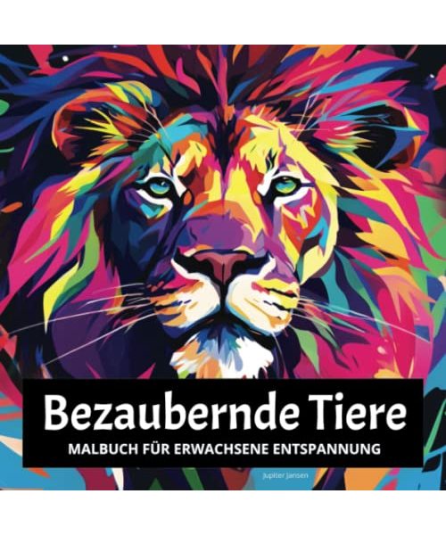 Bezaubernde Tiere - Malbuch für Erwachsene Entspannung: Achtsamkeit und Stressabbau durch Mandalas