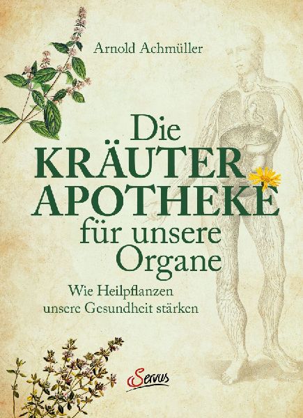 Die Kräuter-Apotheke für unsere Organe