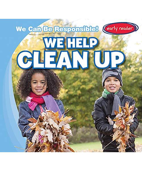 We Help Clean Up (We Can Be Responsible!)