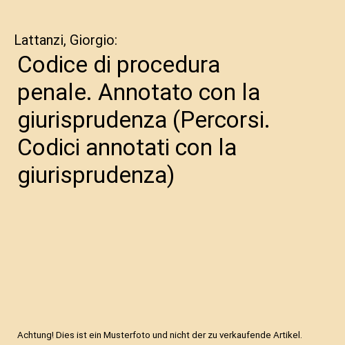 Codice di procedura penale. Annotato con la giurisprudenza (Percorsi. Codici annotati con la giurisprudenza)