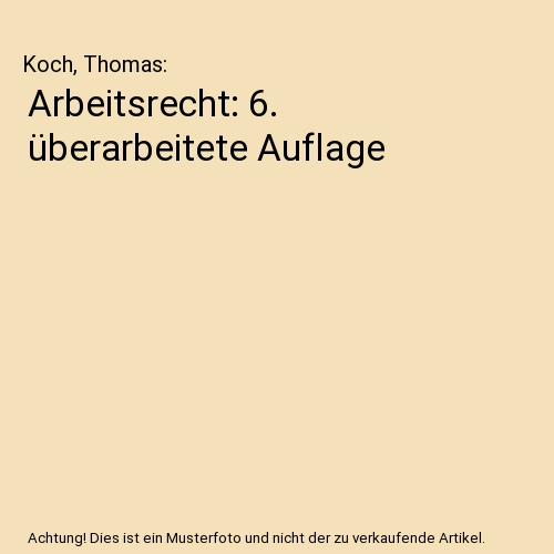 Arbeitsrecht: 6. überarbeitete Auflage