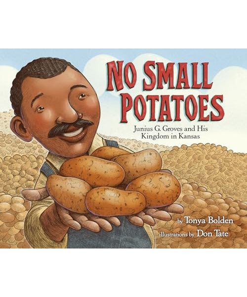 No Small Potatoes: Junius G. Groves and His Kingdom in Kansas