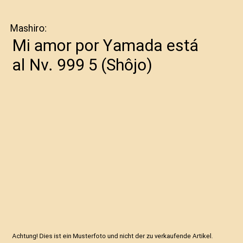 Mi amor por Yamada está al Nv. 999 5