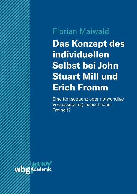 Das Konzept des individuellen Selbst bei John Stuart Mill und Erich Fromm