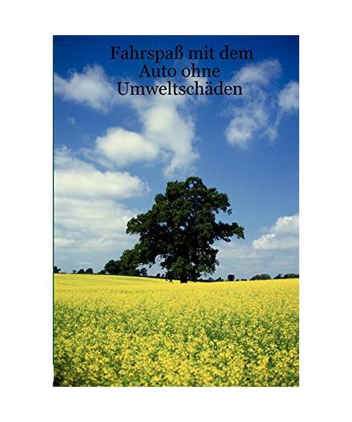 Fahrspaß mit dem Auto ohne Umweltschäden