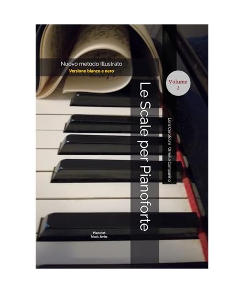 Le Scale per Pianoforte: Nuovo metodo illustrato (PianoArt Music Series, Band 9)