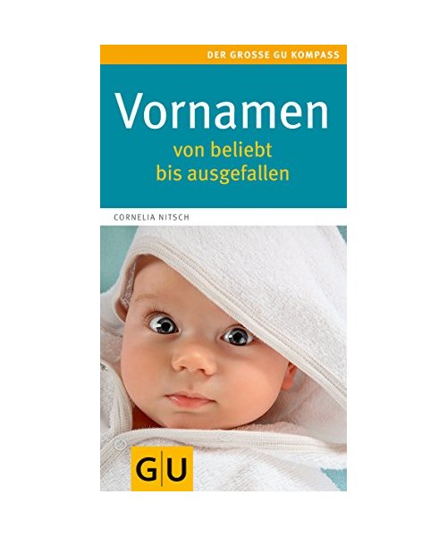 Vornamen - von beliebt bis ausgefallen