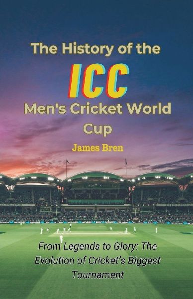 The History of the ICC Men's Cricket World Cup