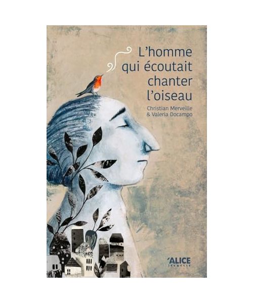 L'homme qui écoutait chanter l'oiseau