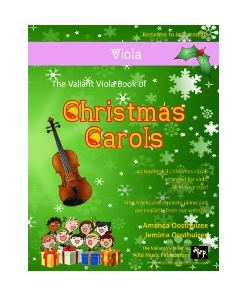 The Valiant Viola Book of Christmas Carols: 40 Traditional Christmas Carols arranged especially for Viola