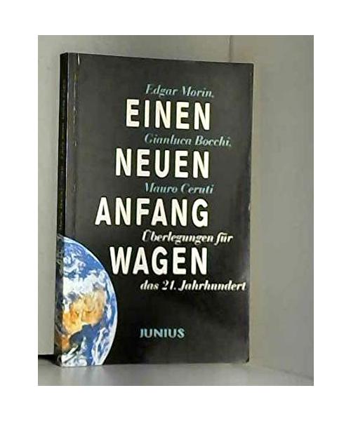 Einen neuen Anfang wagen. Überlegungen für das 21. Jahrhundert.