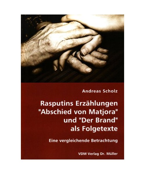Rasputins Erzählungen Abschied von Matjora und Der Brand als Folgetexte