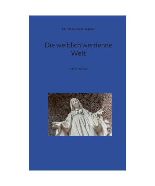 Die weiblich werdende Welt