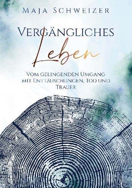 Vergängliches Leben