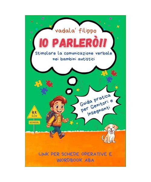IO PARLERO'!!: STIMOLARE LA COMUNICAZIONE VERBALE NEI BAMBINI AUTISTICI