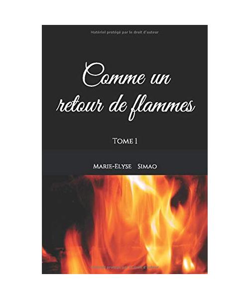 Comme un retour de flammes: Tome 1