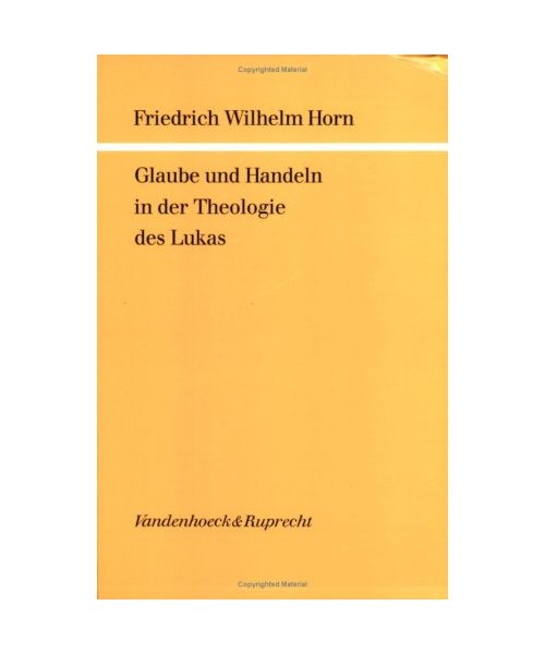 Glaube und Handeln in der Theologie des Lukas