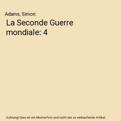 La Seconde Guerre mondiale: 4