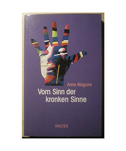 Vom Sinn der kranken Sinne