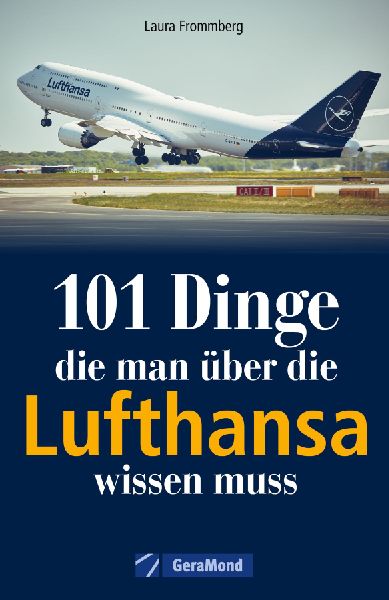 101 Dinge, die man über die Lufthansa wissen muss