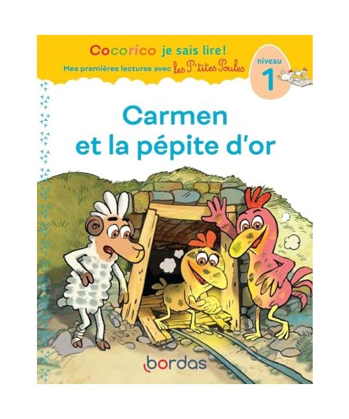 Cocorico Je sais lire ! premières lectures avec les P'tites Poules - Tome 36 Carmen et la pépite d'or: Niveau 1